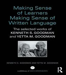 E-Book (epub) Making Sense of Learners Making Sense of Written Language von Kenneth S. Goodman, Yetta M. Goodman