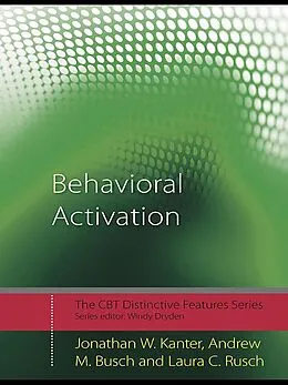 E-Book (epub) Behavioral Activation von Jonathan W. Kanter, Andrew M. Busch, Laura C. Rusch