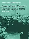 E-Book (pdf) The Routledge Companion to Central and Eastern Europe since 1919 von Adrian Webb