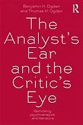 E-Book (pdf) The Analyst's Ear and the Critic's Eye von Benjamin H. Ogden, Thomas H. Ogden