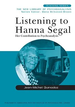 E-Book (pdf) Listening to Hanna Segal von Jean-Michel Quinodoz