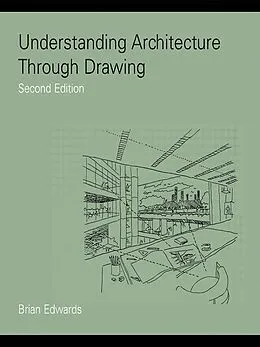 E-Book (pdf) Understanding Architecture Through Drawing von Brian Edwards