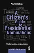 E-Book (pdf) A Citizen's Guide to Presidential Nominations von Wayne P. Steger