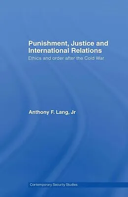 E-Book (epub) Punishment, Justice and International Relations von Anthony F. Lang Jr.