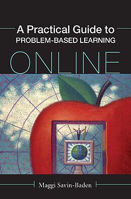 E-Book (epub) A Practical Guide to Problem-Based Learning Online von Maggi Savin-Baden