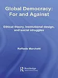 ePUB Global Democracy: For and Against von Raffaele Marchetti