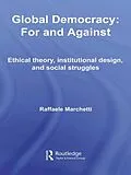 PDF Global Democracy: For and Against von Raffaele Marchetti