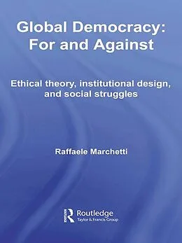 PDF Global Democracy: For and Against von Raffaele Marchetti