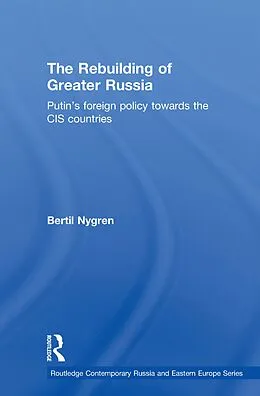 E-Book (epub) The Rebuilding of Greater Russia von Bertil Nygren
