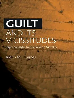 E-Book (epub) Guilt and Its Vicissitudes von Judith M. Hughes