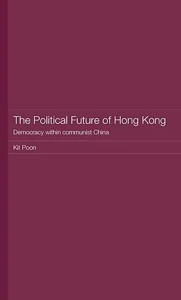 PDF The Political Future of Hong Kong von Kit Poon