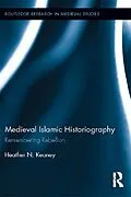 E-Book (epub) Medieval Islamic Historiography von Heather N. Keaney