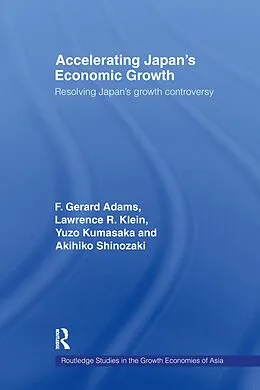 ePUB Accelerating Japan's Economic Growth von F. Gerard Adams, Lawrence R. Klein, Kumasaka Yuzo