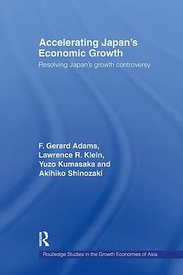PDF Accelerating Japan's Economic Growth von F. Gerard Adams, Lawrence R. Klein, Kumasaka Yuzo
