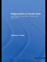E-Book (epub) Regionalism in South Asia von Kishore C. Dash
