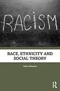 E-Book (epub) Race, Ethnicity and Social Theory von John Solomos