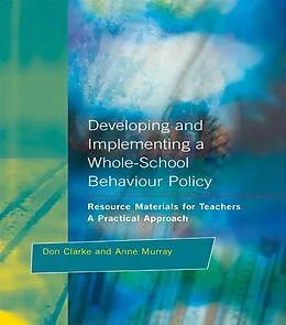 E-Book (epub) Developing and Implementing a Whole-School Behavior Policy von Don Clarke, Anne Murray