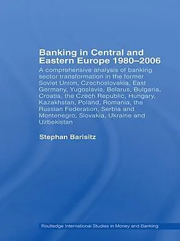 E-Book (epub) Banking in Central and Eastern Europe 1980-2006 von Stephan Barisitz