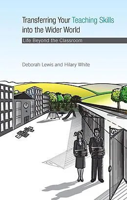 E-Book (epub) Transferring your Teaching Skills into the Wider World von Deborah Lewis, Hilary White