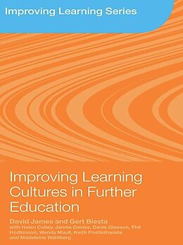 E-Book (pdf) Improving Learning Cultures in Further Education von David James, Gert Biesta