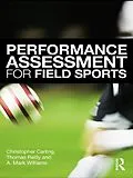 PDF Performance Assessment for Field Sports von Christopher Carling, Tom Reilly, A. Mark Williams