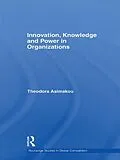 E-Book (epub) Innovation, Knowledge and Power in Organizations von Theodora Asimakou