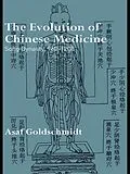 E-Book (epub) The Evolution of Chinese Medicine von Asaf Goldschmidt