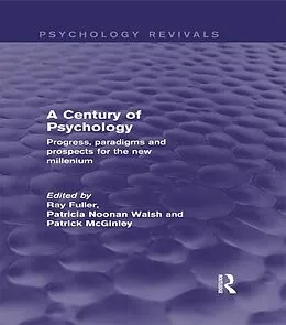 E-Book (pdf) A Century of Psychology von Ray Fuller, Patricia Noonan Walsh, Patrick Mcginley