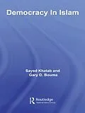 E-Book (pdf) Democracy In Islam von Sayed Khatab, Gary D. Bouma