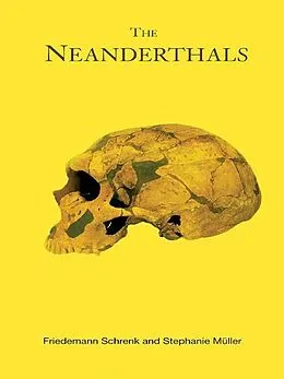 E-Book (pdf) The Neanderthals von Stephanie Muller, Friedemann Shrenk