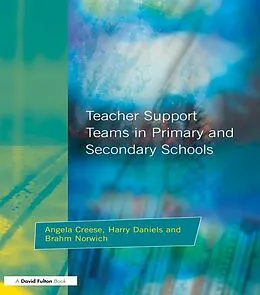 E-Book (pdf) Teacher Support Teams in Primary and Secondary Schools von Angela Creese, Brahm Norwich, Harry Daniels