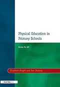 E-Book (pdf) Physical Education in Primary Schools von Elizabeth Knight, Sue Chedzoy