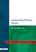 E-Book (pdf) Individual Education Plans Implementing Effective Practice von Janet Tod, Francis Castle, Mike Blamires