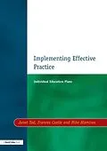 E-Book (epub) Individual Education Plans Implementing Effective Practice von Janet Tod, Francis Castle, Mike Blamires