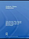 E-Book (epub) Culture, Class, Distinction von Tony Bennett, Mike Savage, Elizabeth Bortolaia Silva