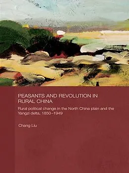 E-Book (epub) Peasants and Revolution in Rural China von Chang Liu