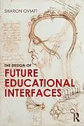 E-Book (epub) The Design of Future Educational Interfaces von Sharon Oviatt