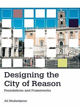 E-Book (epub) Designing the City of Reason von Ali Madanipour
