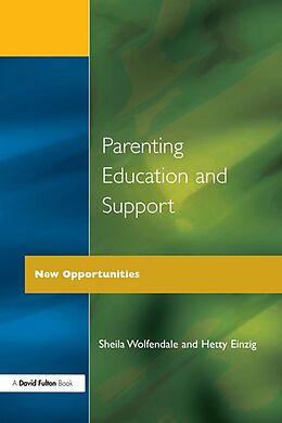 E-Book (pdf) Parenting Education and Support von Sheila Wolfendale, Hetty Einzig