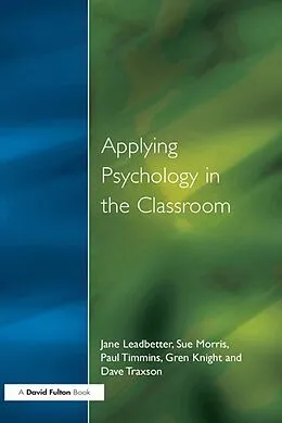 E-Book (epub) Applying Psychology in the Classroom von Jane Leadbetter