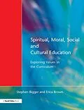 E-Book (pdf) Spiritual, Moral, Social, & Cultural Education von Stephen Bigger