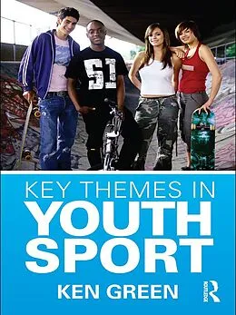 E-Book (epub) Key Themes in Youth Sport von Ken Green