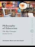 E-Book (epub) Philosophy of Education: The Key Concepts von John Gingell, Christopher Winch