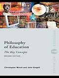 E-Book (pdf) Philosophy of Education: The Key Concepts von John Gingell, Christopher Winch