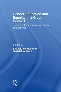 ePUB Gender Education and Equality in a Global Context von Shailaja Fennell, Madeleine Arnot