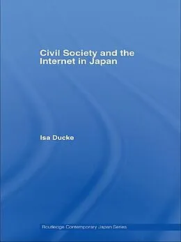 E-Book (pdf) Civil Society and the Internet in Japan von Isa Ducke