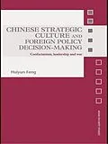 E-Book (pdf) Chinese Strategic Culture and Foreign Policy Decision-Making von Huiyun Feng
