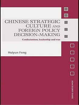 E-Book (pdf) Chinese Strategic Culture and Foreign Policy Decision-Making von Huiyun Feng
