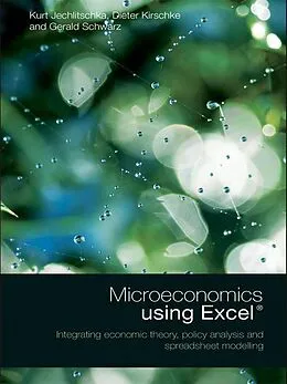 E-Book (pdf) Microeconomics using Excel von Gerald Schwarz, Kurt Jechlitschka, Dieter Kirschke