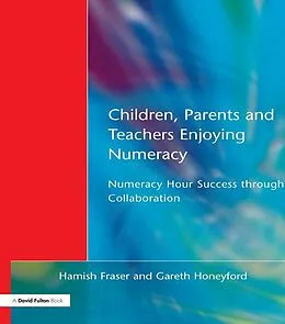 PDF Children, Parents and Teachers Enjoying Numeracy von Hamish Fraser